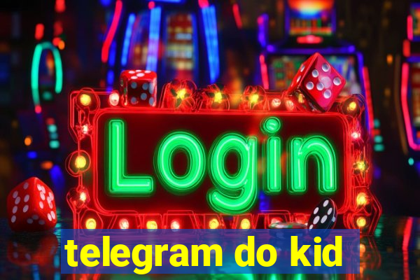 telegram do kid